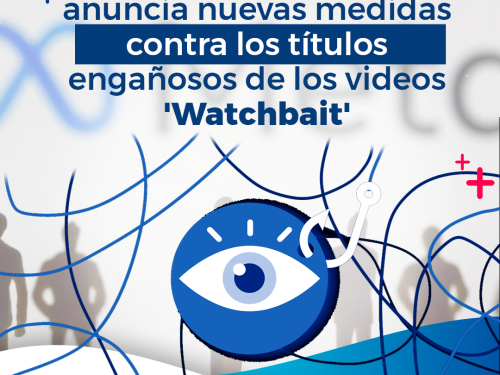 Meta anuncia nuevas medidas contra los títulos engañosos de los videos “watchbait”